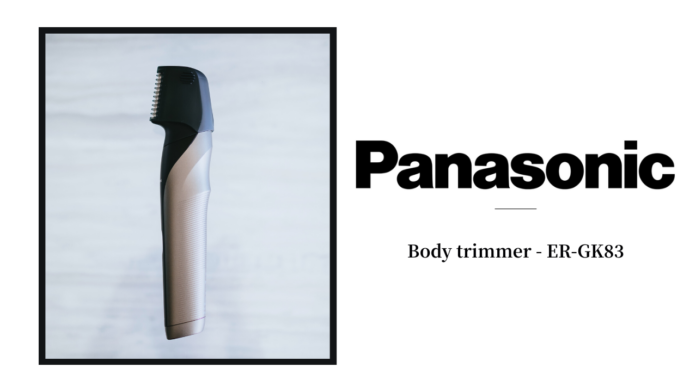 【レビュー】Panasonic(パナソニック)｜VIO処理が楽になるボディトリマー「ER-GK83」